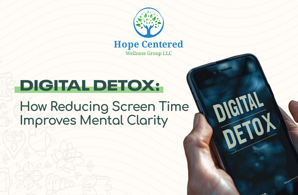 Digital Detox: How Reducing Screen Time Improves Mental Clarity